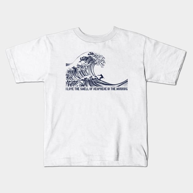 Great Wave Surfer, I love the smell of neoprene in the morning Kids T-Shirt by Teessential